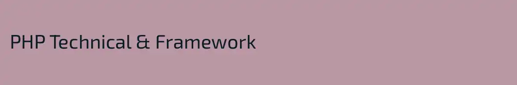 PHP Technical & Framework